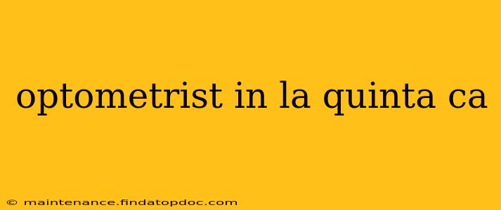 optometrist in la quinta ca