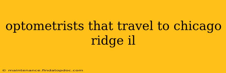 optometrists that travel to chicago ridge il