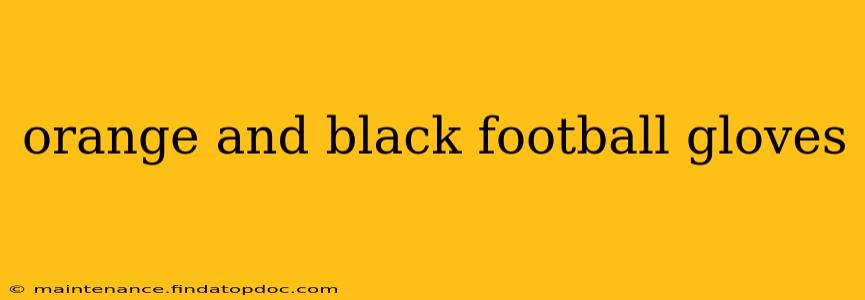 orange and black football gloves