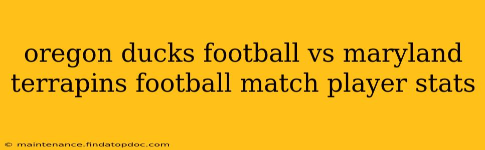 oregon ducks football vs maryland terrapins football match player stats
