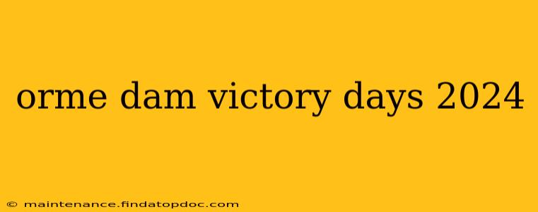 orme dam victory days 2024
