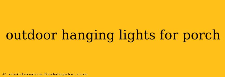 outdoor hanging lights for porch