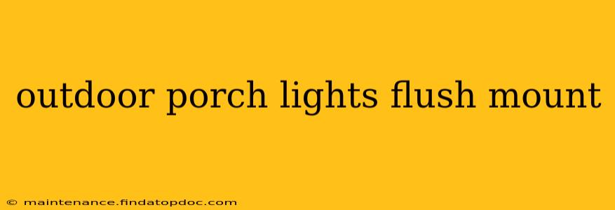 outdoor porch lights flush mount