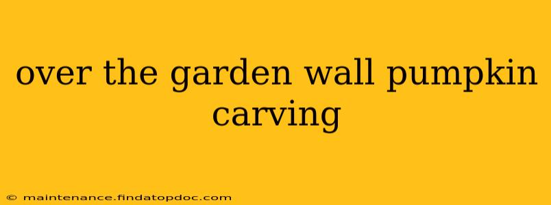 over the garden wall pumpkin carving