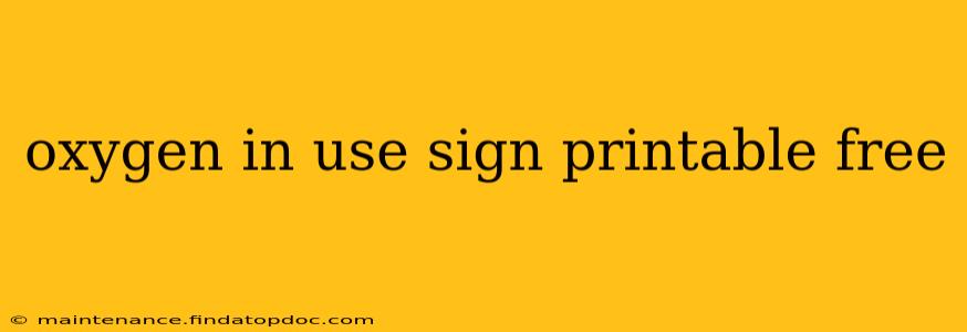 oxygen in use sign printable free