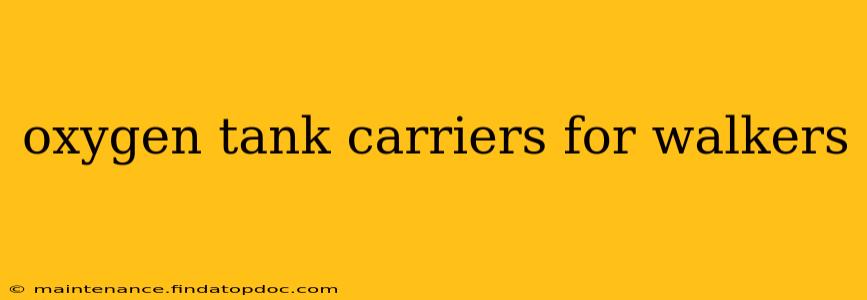 oxygen tank carriers for walkers