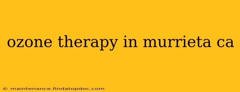 ozone therapy in murrieta ca
