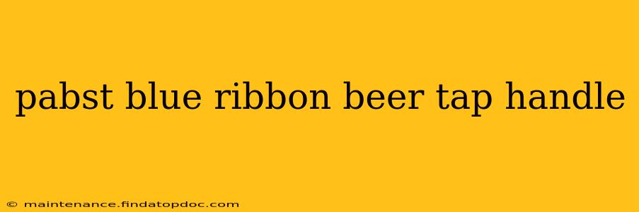pabst blue ribbon beer tap handle