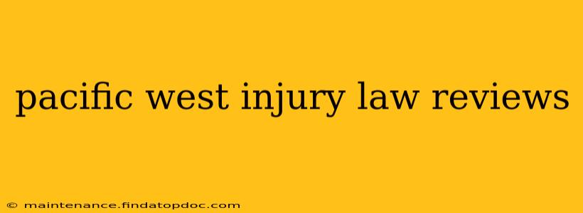 pacific west injury law reviews