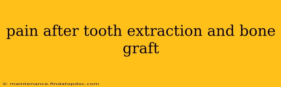pain after tooth extraction and bone graft
