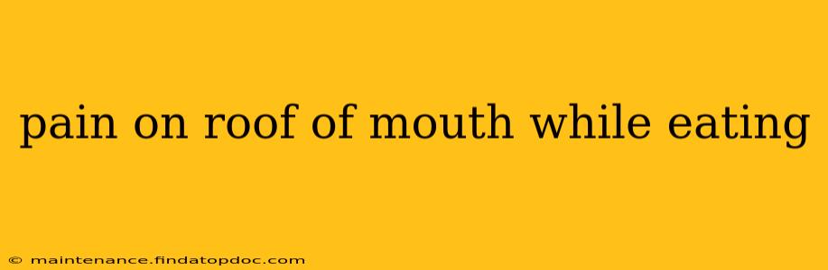 pain on roof of mouth while eating