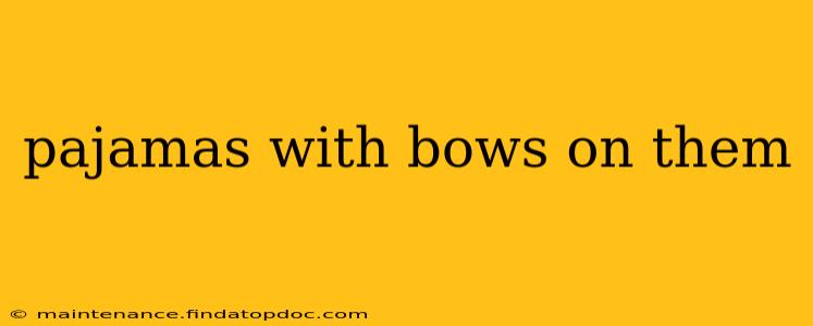 pajamas with bows on them