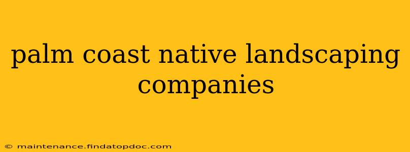 palm coast native landscaping companies