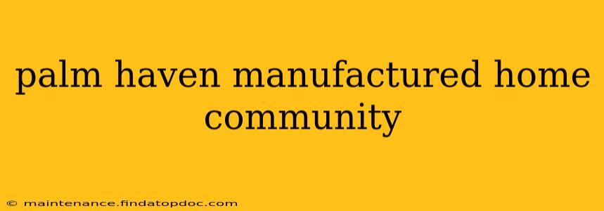 palm haven manufactured home community