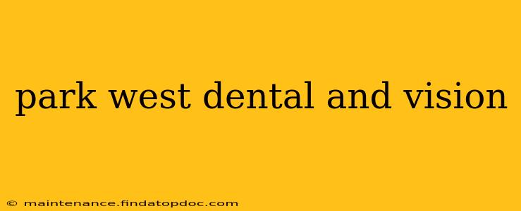 park west dental and vision