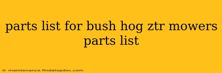 parts list for bush hog ztr mowers parts list