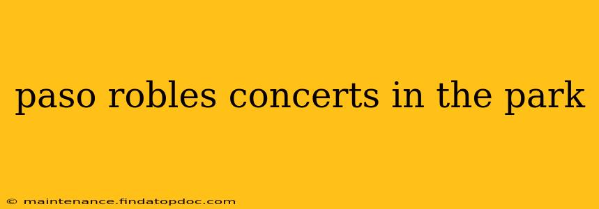 paso robles concerts in the park