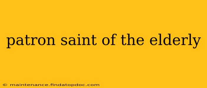 patron saint of the elderly
