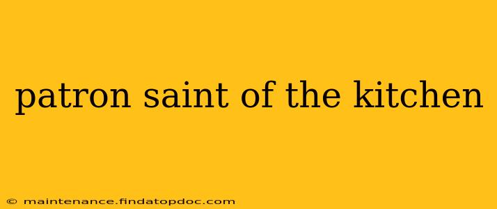 patron saint of the kitchen