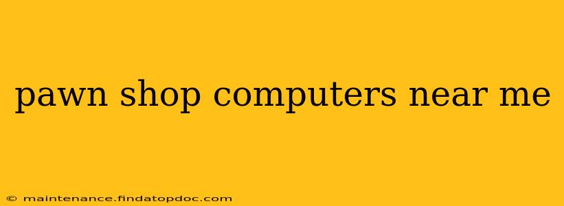 pawn shop computers near me