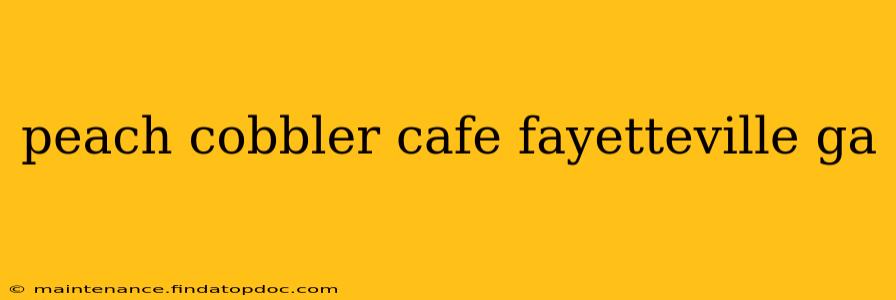 peach cobbler cafe fayetteville ga