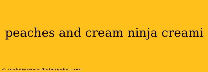 peaches and cream ninja creami
