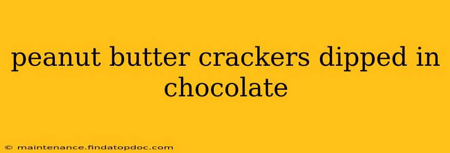 peanut butter crackers dipped in chocolate