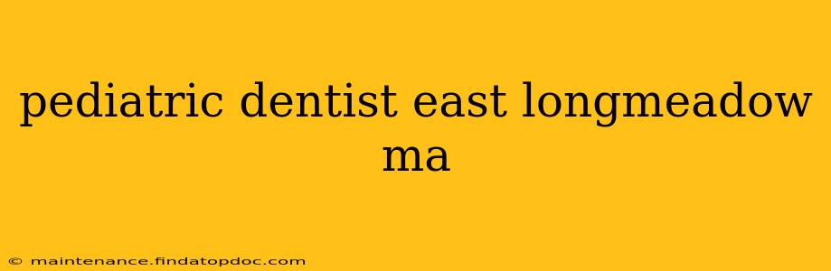 pediatric dentist east longmeadow ma