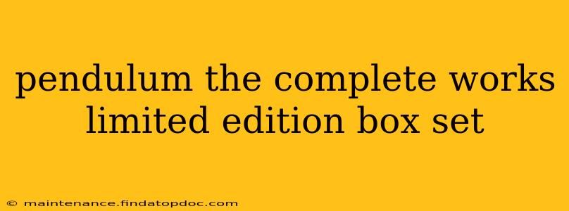 pendulum the complete works limited edition box set