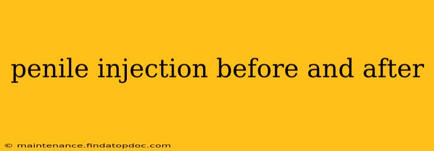 penile injection before and after