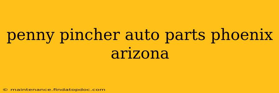 penny pincher auto parts phoenix arizona