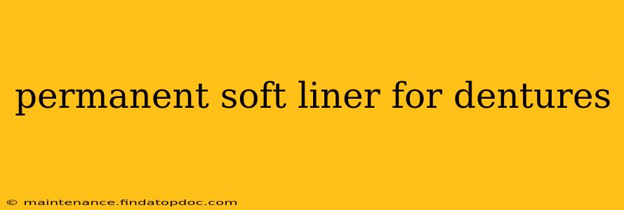 permanent soft liner for dentures