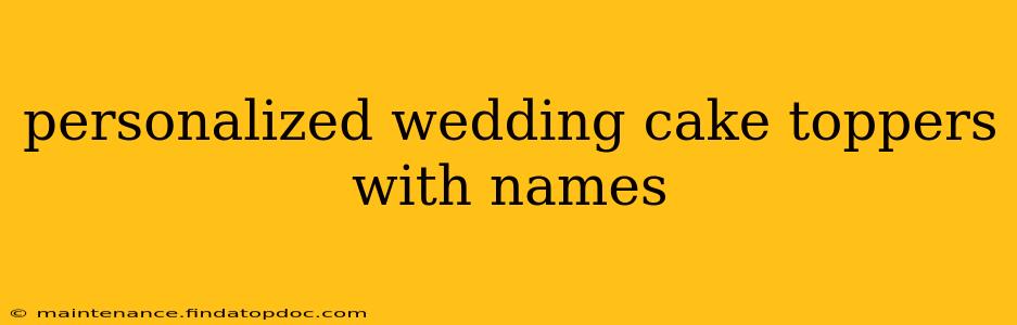 personalized wedding cake toppers with names