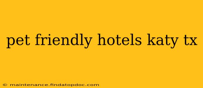 pet friendly hotels katy tx