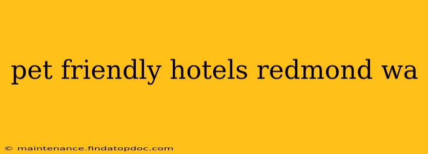 pet friendly hotels redmond wa