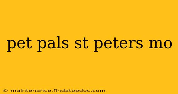 pet pals st peters mo