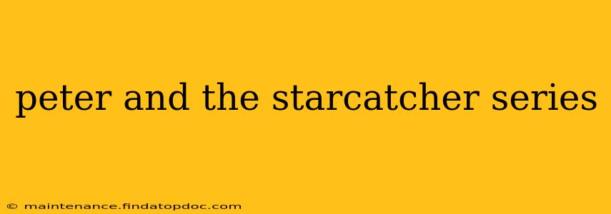 peter and the starcatcher series
