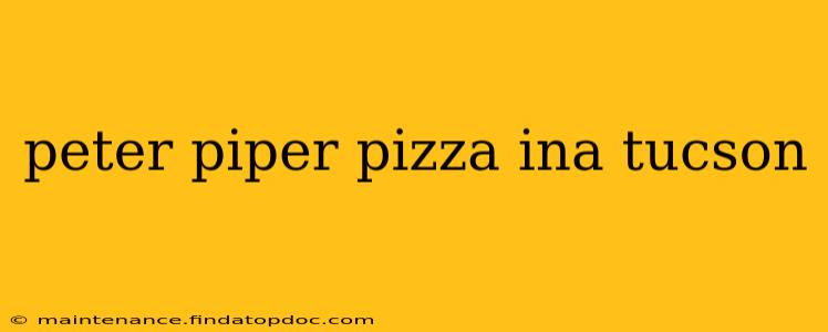 peter piper pizza ina tucson