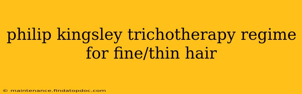 philip kingsley trichotherapy regime for fine/thin hair