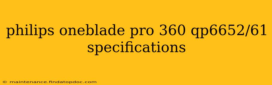philips oneblade pro 360 qp6652/61 specifications