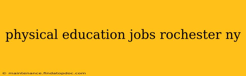 physical education jobs rochester ny