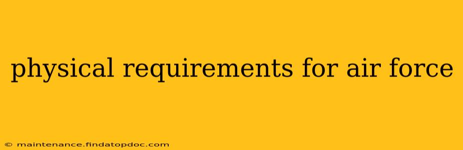 physical requirements for air force