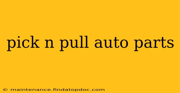 pick n pull auto parts