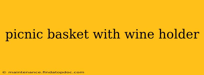 picnic basket with wine holder