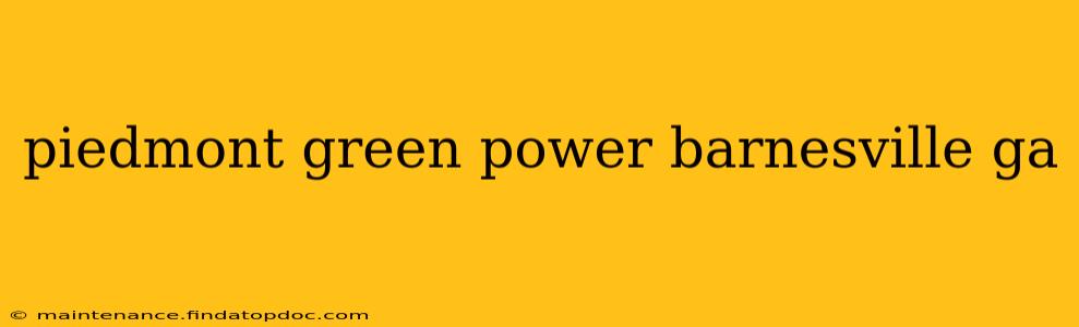 piedmont green power barnesville ga