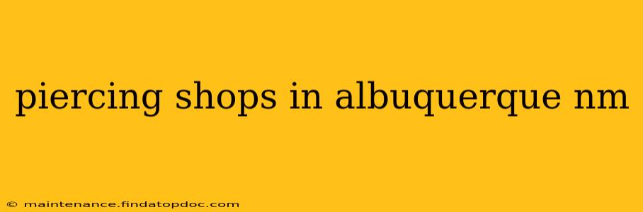 piercing shops in albuquerque nm