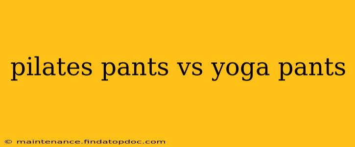 pilates pants vs yoga pants