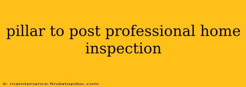 pillar to post professional home inspection