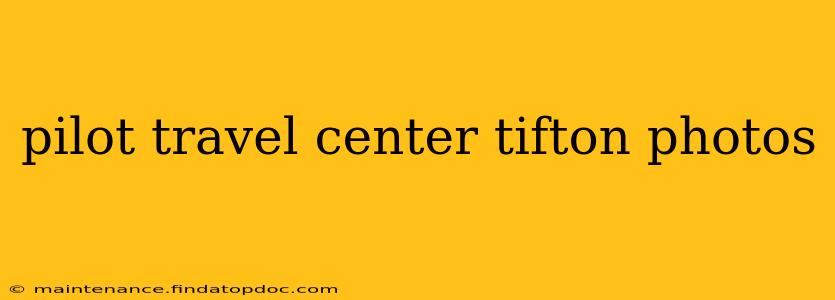 pilot travel center tifton photos