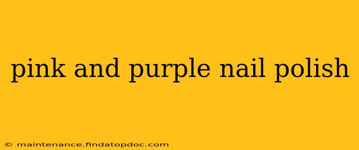pink and purple nail polish